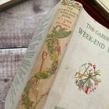 Load image into Gallery viewer, The Gardener's Weekend Book by Eleanour Sinclair Rohde and Eric Parker; Vintage with DJ
