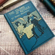 Load image into Gallery viewer, The Island of Refuge by Mabel Mackness Antique Children's Literature
