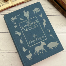 Load image into Gallery viewer, 1931 The Singing Wood by Lady Frazer; Antique Children's Literature

