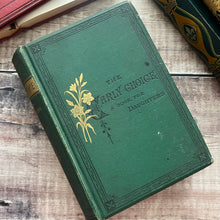 Load image into Gallery viewer, The Early Choice A Book for Daughters; Beautiful Floral Cloth Antique Book
