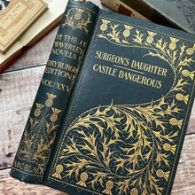 Load image into Gallery viewer, 1894 The Surgeon&#39;s Daughter and Castle Dangerous by Sir Walter Scott Beautiful Binding
