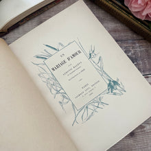 Load image into Gallery viewer, 1898 Un Mariage D'Amour by Ludovic Halevy; Fine Half Leather Binding

