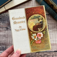 Load image into Gallery viewer, Grandma's Memories by Mary D Brine; Illustrated Book Victorian Book
