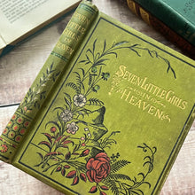 Load image into Gallery viewer, Seven Little Girls in Heaven Pretty Floral Binding Antique Edwardian Book
