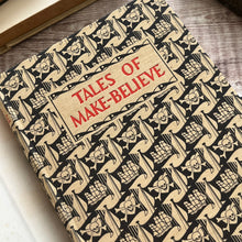 Load image into Gallery viewer, Vintage 'Tales of Make Believe' Book: Illustrated Edition, 1960
