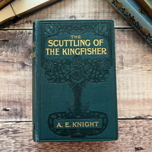 Load image into Gallery viewer, The Scuttling of the Kingfisher by A.E.Knight; Art Nouveau Floral Book
