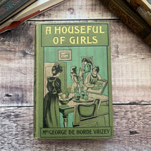 Load image into Gallery viewer, A Houseful of Girls by Mrs George de Horne Vaizey Beautiful Binding
