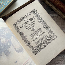 Load image into Gallery viewer, 1908 The Queen Bee and Other Nature Tales Translated from the Danish of Carl Ewald
