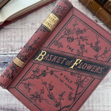 Load image into Gallery viewer, 1881 The Basket of Flowers A Tale for the Young Victorian Floral Binding
