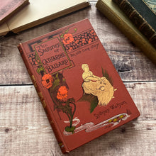 Load image into Gallery viewer, The Sacrifice of Catharine Ballard An Old Time Story by Sydney Watson Beautiful Book
