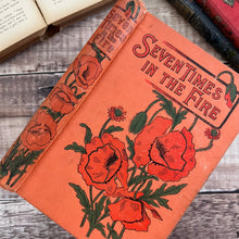 Load image into Gallery viewer, Seven Times in the Fire A Story of France in Revolution Times; Floral Binding
