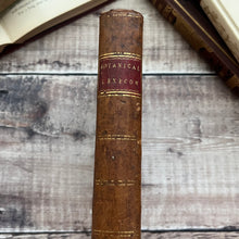 Load image into Gallery viewer, 1789 A Botanical Lexicon Second Edition; Georgian 18th Century Book
