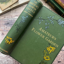 Load image into Gallery viewer, 1897 The Amateur's Flower Garden by Shirley Hibberd; Beautiful Floral Binding
