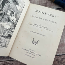 Load image into Gallery viewer, Noah's Ark A Tale of the Norfolk Broads by Darley Dale; Antique Pictorial Binding
