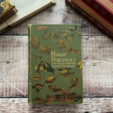Load image into Gallery viewer, Hardy Perennials and Old Fashioned Garden Flowers Late Victorian Antique Book
