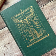Load image into Gallery viewer, 1912 The Forest Lovers by Maurice Hewlett With Tipped In Colour Plates Book
