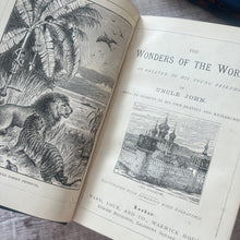Load image into Gallery viewer, The Wonders of the World in Earth, Sea and Sky by Uncle John; Victorian Illustrated Book
