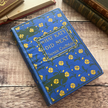 Load image into Gallery viewer, What Katy Did Next by Susan Coolidge Floral Edwardian Book by Blackie and Son
