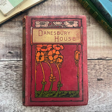 Load image into Gallery viewer, Danesbury House by Mrs Henry Wood Art Nouveau Antique Floral Book

