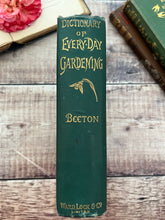 Load image into Gallery viewer, 1897 Beeton's New Dictionary of Every-day Gardening; Victorian Illustrated Book
