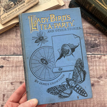 Load image into Gallery viewer, Lady-Bird's Tea-Party and Other Stories by James Crowther; Stunning Pictorial Cloth SCARCE Book
