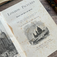 Load image into Gallery viewer, 1890 London Pictures Drawn with Pen and Pencil Victorian Book
