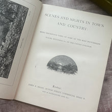 Load image into Gallery viewer, Scenes and Sights in Town and Country; Illustrated Late Victorian Book
