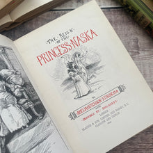 Load image into Gallery viewer, 1899 The Reign of the Princess Naska by Amelia Hutchinson Stirling
