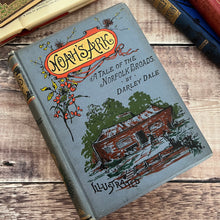 Load image into Gallery viewer, Noah's Ark A Tale of the Norfolk Broads by Darley Dale; Antique Pictorial Binding
