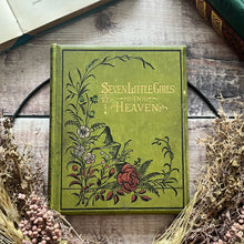 Load image into Gallery viewer, Seven Little Girls in Heaven Pretty Floral Binding Antique Edwardian Book
