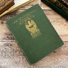 Load image into Gallery viewer, 1914 Our Sentimental Garden by Agnes and Egerton Castle Antique Illustrated Book
