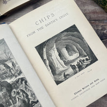 Load image into Gallery viewer, 1894 Chips from the Earth's Crust by John Gibson; Illustrated Victorian Book

