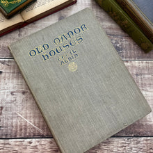 Load image into Gallery viewer, 1923 Old Manor Houses by Cecil Aldin First Edition Illustrated

