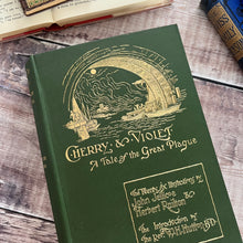 Load image into Gallery viewer, Cherry and Violet A Tale of the Great Plague; Victorian 19th Century Antique Book
