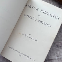 Load image into Gallery viewer, 1893 Sartor Resartus and Latter Day Pamphlets of Herr Teufelsdrockh by Thomas Carlyle
