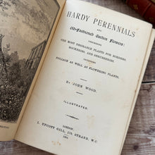 Load image into Gallery viewer, 1884 Hardy Perennials and Old Fashioned Garden Flowers by John Wood; Late Victorian Illustrated Book
