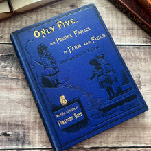 Load image into Gallery viewer, Only Five or Pussie's Frolics in Farm and Field by Ismay Thorn; Victorian Illustrated Book
