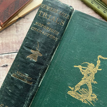 Load image into Gallery viewer, Remarkable Trials and Notorious Characters; Victorian Illustrated Book
