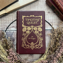 Load image into Gallery viewer, 1899 Timothy&#39;s Quest by Kate Douglas Wiggin Late Victorian Floral Binding
