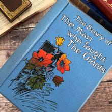 Load image into Gallery viewer, The Story of the Man Who Fought the Giants by W.S.Martin; Stunning Floral Binding
