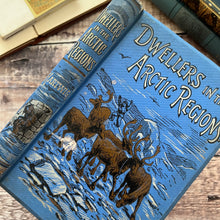 Load image into Gallery viewer, 1887 Dwellers in the Arctic by Dr G Hartwig; Victorian Illustrated Book

