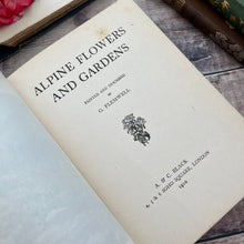 Load image into Gallery viewer, 1910 Alpine Flowers and Gardens Painted and Described Antique Book
