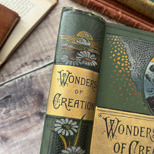 Load image into Gallery viewer, Wonders of Creation as Portrayed by Great Writers Beautiful Floral Binding
