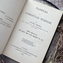 Load image into Gallery viewer, 1873 Flowers of Christian Wisdom by Lucien Henry; Victorian Floral Binding
