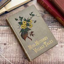Load image into Gallery viewer, 1887 Village Tales and Sketches by Mary Russell Mitford Victorian 19th Century Book
