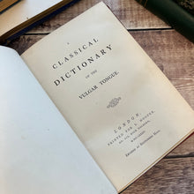 Load image into Gallery viewer, Grose&#39;s A Classical Dictionary of the Vulgar Tongue A Reprint of the First Edition
