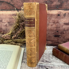 Load image into Gallery viewer, 1865 Social Life in Former Days by E Dunbar Dunbar Illustrated by Letters and Family Press

