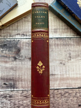 Load image into Gallery viewer, Caravan Tales and Some Others by Wilhelm Hauff; Illustrated Full Leather Book
