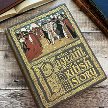 Load image into Gallery viewer, 1909 The Pageant of British History; Beautiful Edwardian Illustrated Book
