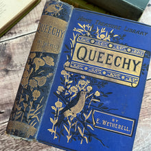 Load image into Gallery viewer, Queechy by Elizabeth Wetherell WORN Beautiful Antique Binding Late Victorian Book
